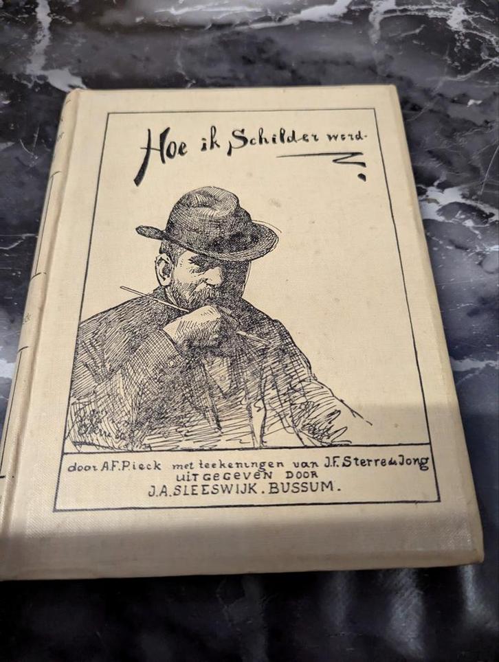 Hoe ik Schilder word - A.F. Pieck - Geïllustreerd, Antiek en Kunst, Antiek | Boeken en Bijbels, Ophalen