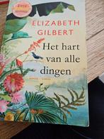 Elizabeth Gilbert - Het hart van alle dingen, Elizabeth Gilbert, Ophalen of Verzenden, Zo goed als nieuw