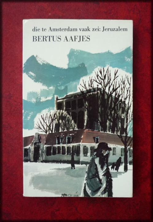 BERTUS AAFJES - Die te Amsterdam vaak zei Jeruzalem - In dit, Boeken, Literatuur, Zo goed als nieuw, Nederland, Verzenden