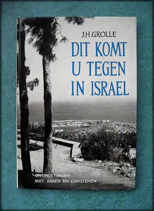 DIT KOMT U TEGEN IN ISRAEL - J.H. Grolle - Onmoetingen met J, Boeken, Reisgidsen, Zo goed als nieuw, Europa, Overige merken, Verzenden