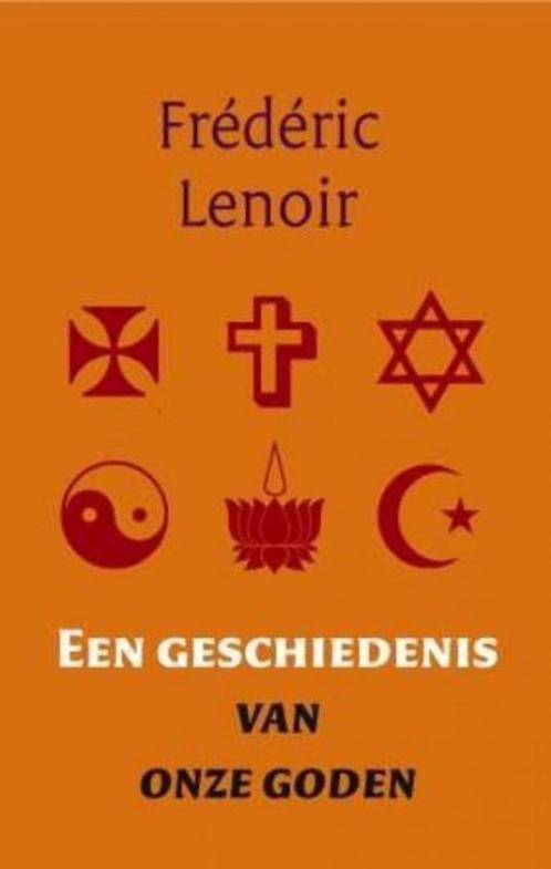 Frederic Lenoir Een geschiedenis van onze Goden, Boeken, Esoterie en Spiritualiteit, Nieuw, Verzenden