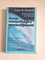 Jouw onsterfelijke werkelijkheid Gary R. Renard, Ophalen of Verzenden, Zo goed als nieuw