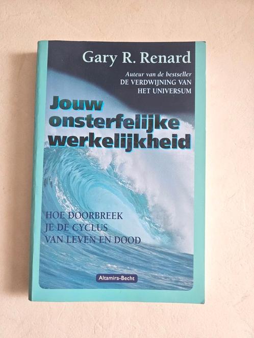 Jouw onsterfelijke werkelijkheid Gary R. Renard, Boeken, Psychologie, Zo goed als nieuw, Ophalen of Verzenden