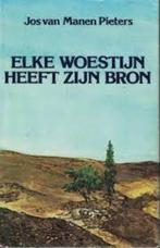 Elke woestijn heeft zijn bron / Jos van Manen Pieters., Ophalen of Verzenden, Gelezen, Nederland