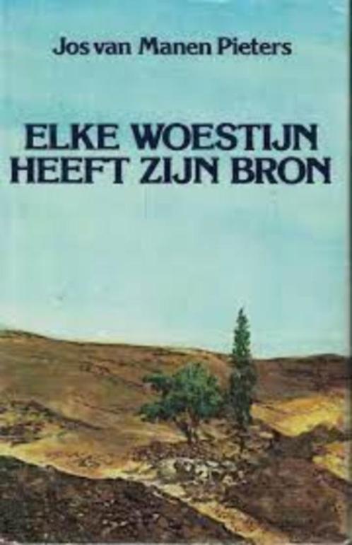 Elke woestijn heeft zijn bron / Jos van Manen Pieters., Boeken, Romans, Gelezen, Nederland, Ophalen of Verzenden