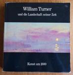 William Turner und die Landschaft seiner Zeit Kunst um 1800, Boeken, Gelezen, Ophalen of Verzenden