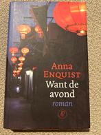 Want de avond - Anna Enquist, Ophalen of Verzenden, Gelezen, Nederland