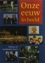 Onze eeuw in beeld .100 jaar in honderden foto's, Nieuw, Ophalen of Verzenden