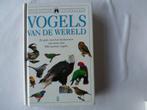 vogels van de wereld 800 soorten, Boeken, Dieren en Huisdieren, Ophalen of Verzenden, Vogels, Zo goed als nieuw