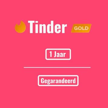 Tinder Gold - 1 Jaar  Wereldwijd (gegarandeerd) beschikbaar voor biedingen
