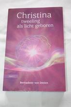 Christina, tweeling als licht geboren/Bernadette von Dreien, Spiritualiteit algemeen, Overige typen, Ophalen of Verzenden, Zo goed als nieuw