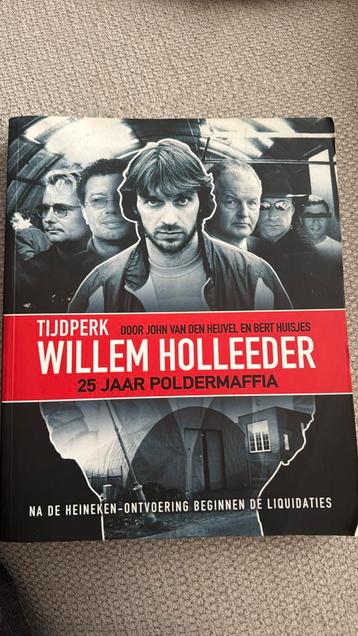 John van den Heuvel - Tijdperk Willem Holleeder beschikbaar voor biedingen