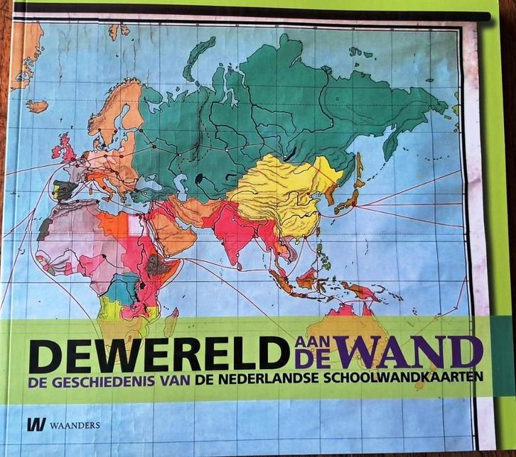 De wereldatlas aan de wand - Geschiedenis van schoolkaarten, Boeken, Geschiedenis | Vaderland, Nieuw, 20e eeuw of later, Ophalen of Verzenden
