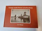 Langs oude Friesse Windmolens - G.D. Wijnja. Harde kaft, Ophalen of Verzenden, Zo goed als nieuw