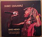 Dobet Gnahoré - Ano Neko (Ivoorkust), Ophalen of Verzenden, Zo goed als nieuw