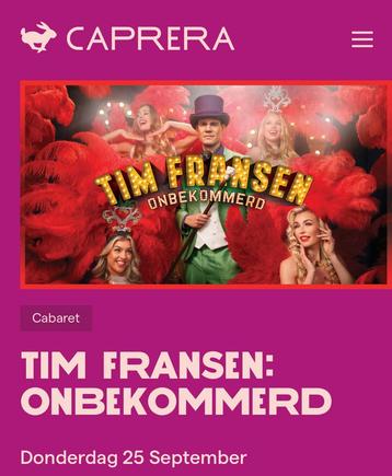 2x kaartje Tim Fransen - onbekommerd in Caprera beschikbaar voor biedingen