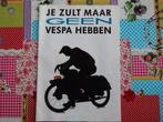 JE ZULT MAAR GEEN VESPA HEBBEN, Fietsen en Brommers, Handleidingen en Instructieboekjes, Ophalen of Verzenden, Nieuw