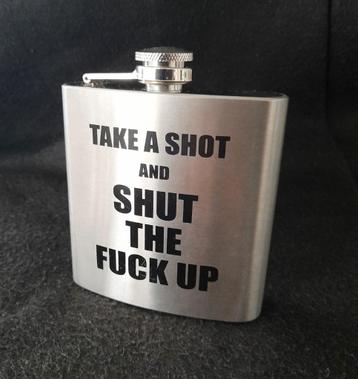 heupflacon Take a shot and shut the fuck up beschikbaar voor biedingen