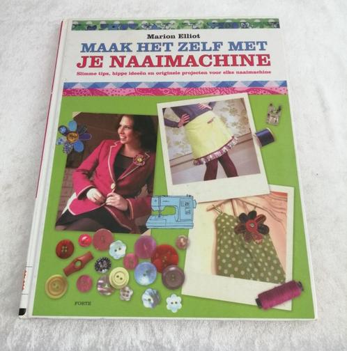 Maak het zelf met je naaimachine  Marion Elliot  Ontdek alle, Boeken, Hobby en Vrije tijd, Gelezen, Borduren en Naaien, Ophalen of Verzenden