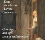 Eten om te leven.  Leven om te eten, 20e eeuw of later, Ophalen of Verzenden, Zo goed als nieuw, Lies Boiten