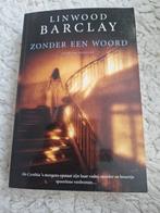 Zonder Een Woord - Linwood Barclay Thriller, Ophalen of Verzenden, Gelezen, Linwood Barclay, Nederland