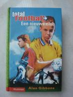 Total Football: Een Nieuwe Club, Boeken, Kinderboeken | Jeugd | onder 10 jaar, Ophalen of Verzenden, Zo goed als nieuw, Alan Gibbons