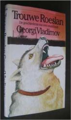 Georgi Vladimov : Trouwe Roeslan, Boeken, Ophalen of Verzenden, Zo goed als nieuw, Nederland