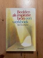 Beelden als inspiratiebron - Bert Voorhoeve, Ophalen of Verzenden, Gelezen