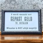 Mooi fraai tekstbord, kader, lijstje met glas GEPAST GELD💸, Gebruikt, ., Ophalen of Verzenden, .