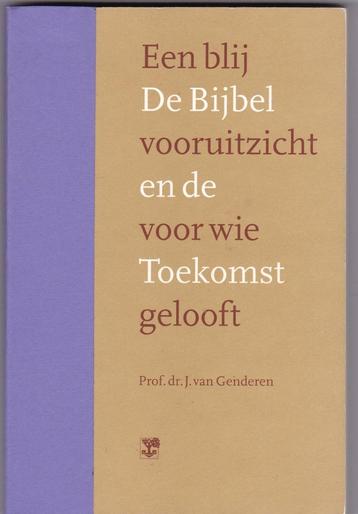 Genderen , Prof.Dr.J.van - De Bijbel en de toekomst