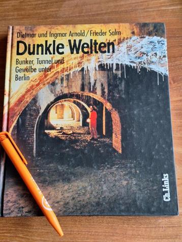 Dunkle Welten. Bunker, Tunnel, Gewölbe unter Berlin beschikbaar voor biedingen