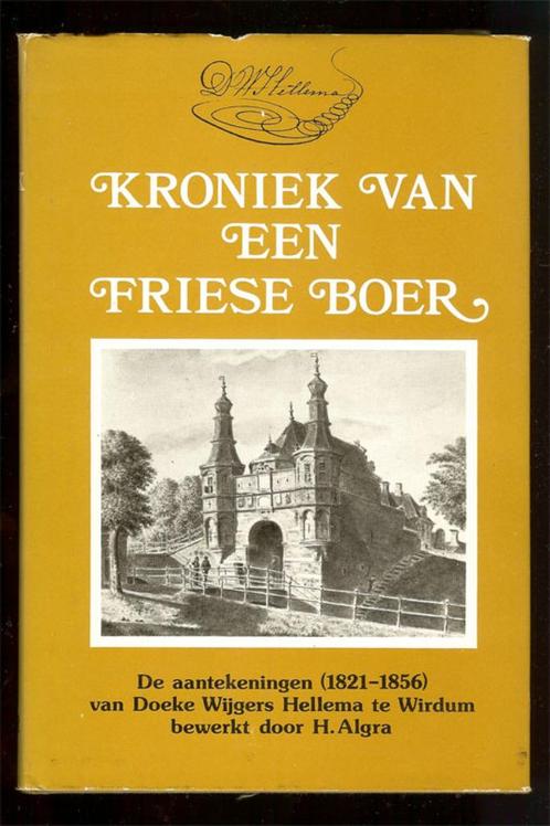 KRONIEK VAN EEN FRIESE BOER - Doeke Wijgers Hellema / bewerk, Boeken, Geschiedenis | Stad en Regio, Gelezen, 20e eeuw of later