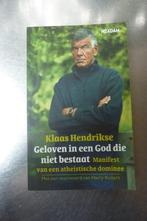 Geloven in een God die niet bestaat - Klaas Hendrikse, Boeken, Ophalen of Verzenden, Zo goed als nieuw