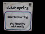 DUTCH SPRING - SATURDAY MORNING - NEDERPOP - 7", Gebruikt, 7 inch, Single, Ophalen of Verzenden