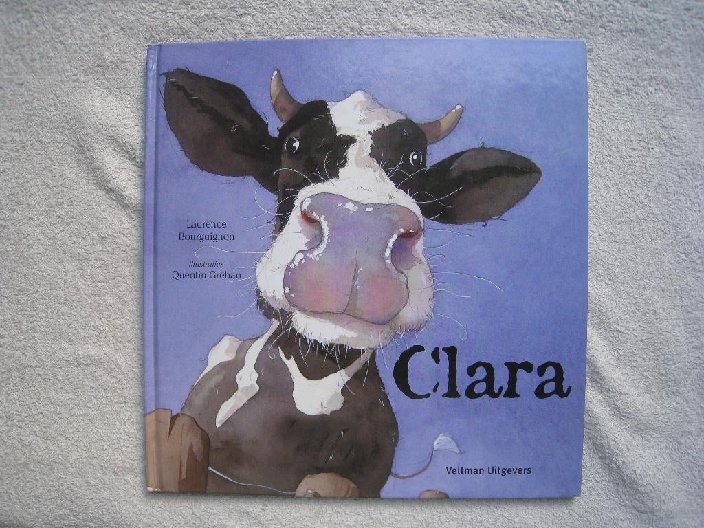 Clara, de koe met fantasie en dromen., Boeken, Kinderboeken | Jeugd | onder 10 jaar, Gelezen, Laurence Bourguignon, Ophalen of Verzenden