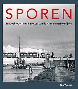 Sporen Een Zoektocht Langs Resten vd De Haarlemmermeerlijnen, Verzamelen, Spoorwegen en Tramwegen, Gebruikt, Trein, Boek of Tijdschrift