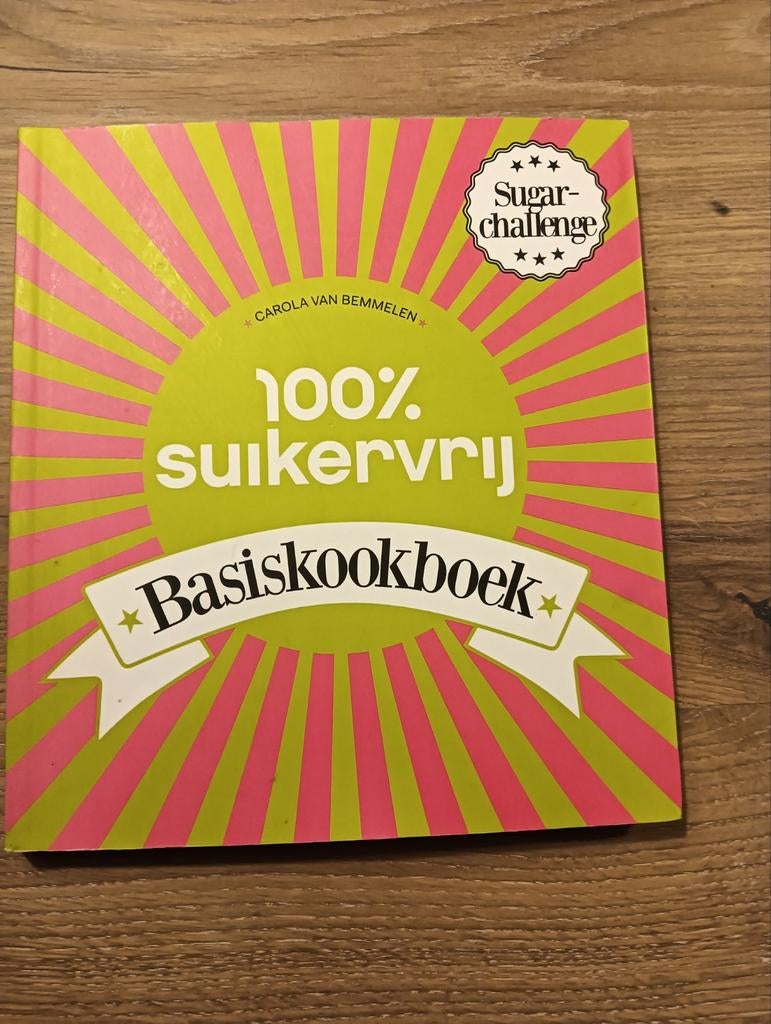 100% Suikervrij Basis Kookboek - Carola van Bemmelen, Ophalen of Verzenden, Zo goed als nieuw, Carola van Bemmelen, Gezond koken
