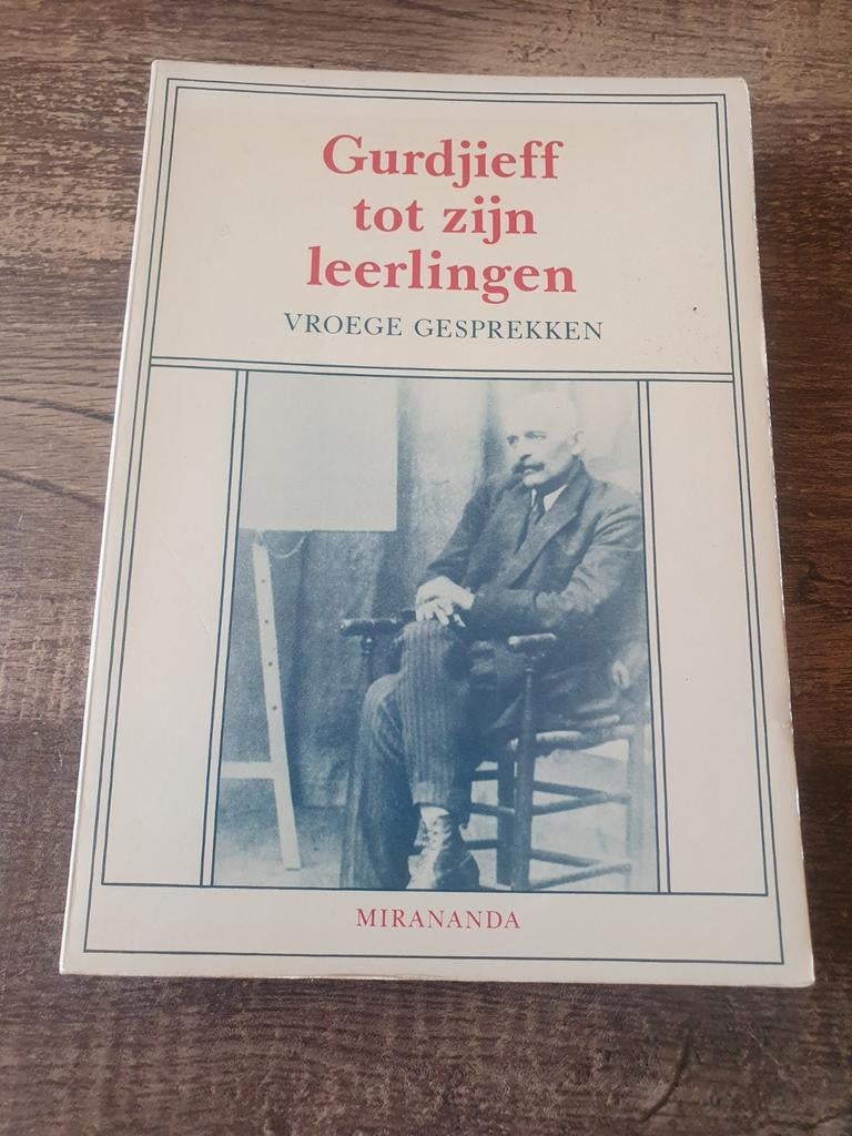 Gurdjieff tot zijn leerlingen - Vroege gesprekken, Ophalen of Verzenden, Gelezen