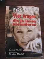 Byron Katie Vier vragen die je leven veranderen, Boeken, Ophalen of Verzenden, Zo goed als nieuw