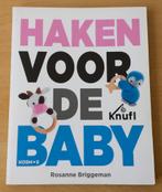 Haken voor de Baby - Rosanne Briggeman - 2018, Gebruikt, Ophalen of Verzenden, Nvt, Patroon of Boek