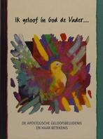 Ik geloof in God de Vader.... (a), Ophalen of Verzenden, Gelezen