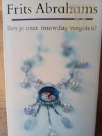 Frits Abrahams - Ben je onze trouwdag vergeten?, Ophalen of Verzenden, Zo goed als nieuw, F. Abrahams