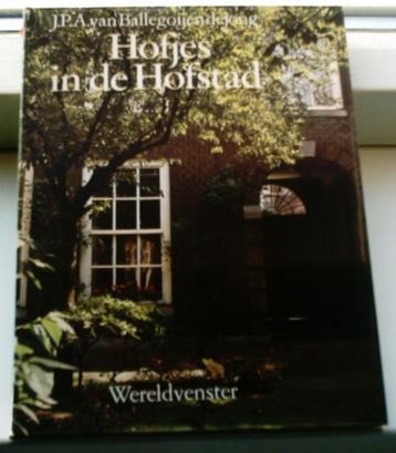 Hofjes in de Hofstad. van Ballegooien.ISBN 9029307471. beschikbaar voor biedingen