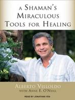 A Shaman's Miraculous Tools for Healing- Alberto Villoldo, Boeken, Nieuw, Ophalen of Verzenden