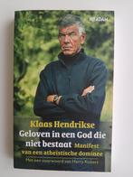 Klaas Hendrikse - Geloven in een God die niet bestaat, Ophalen of Verzenden, Zo goed als nieuw, Klaas Hendrikse