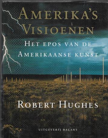 Robert Hughes Amerika's Visioenen Het Epos van de Amerikaans