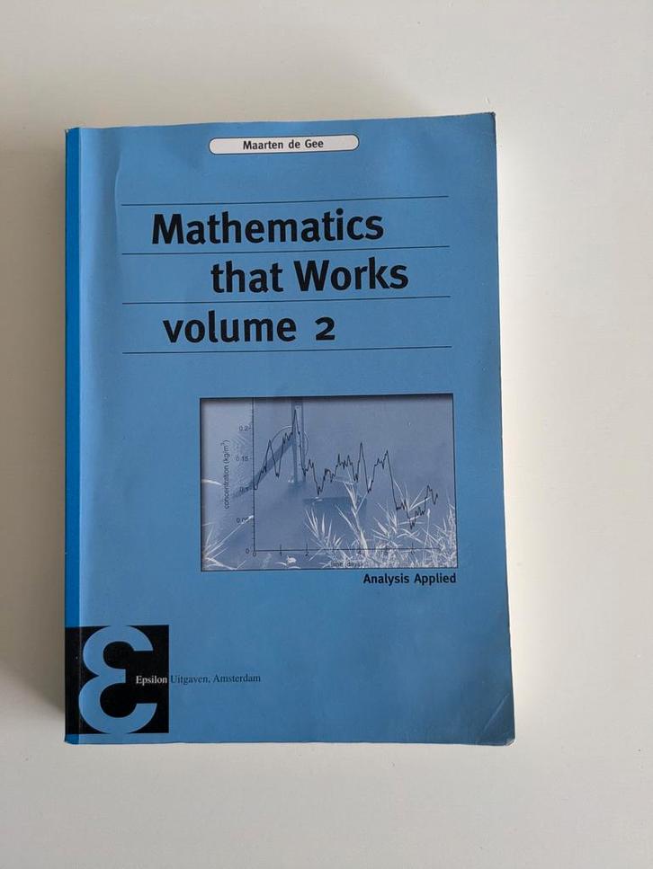 Mathematics that Works, Volume 2 - Maarten de Gee, Boeken, Studieboeken en Cursussen, Zo goed als nieuw, WO, Beta, Ophalen of Verzenden