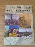 Het Verhaal Van Groningen Jan de Vries, Boeken, Ophalen of Verzenden, Zo goed als nieuw
