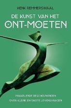 Henk Remmerswaal De kunst van het ont-moeten, Ophalen of Verzenden, Nieuw, Spiritualiteit algemeen, Achtergrond en Informatie