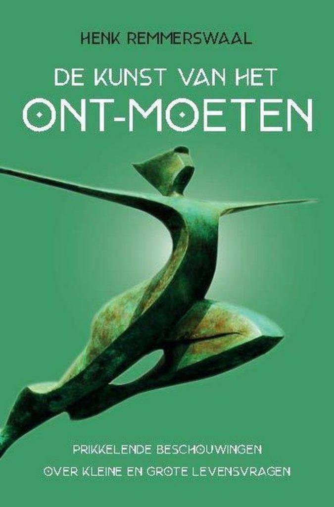 Henk Remmerswaal De kunst van het ont-moeten, Boeken, Esoterie en Spiritualiteit, Nieuw, Achtergrond en Informatie, Spiritualiteit algemeen